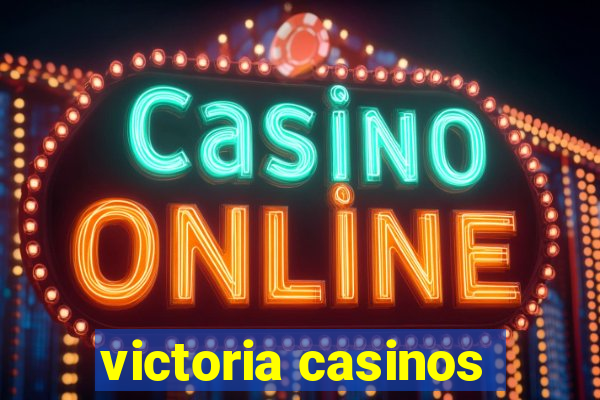 victoria casinos